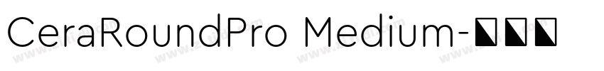 CeraRoundPro Medium字体转换